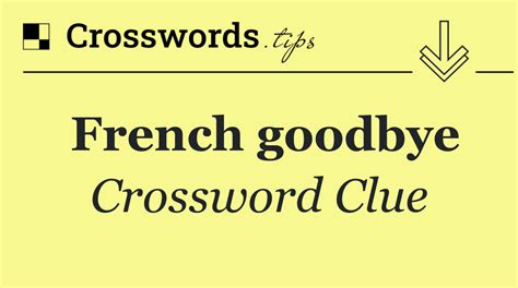 farewell in french crossword clue|More.